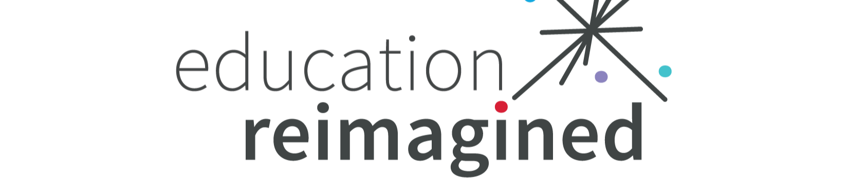 Education Reimagined